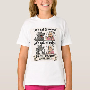 Lets Eat Grandma Punctuation Saves Lives T-Shirt