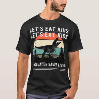 Let's Eat Kids  Dinosaur Retro Funny  T-Shirt