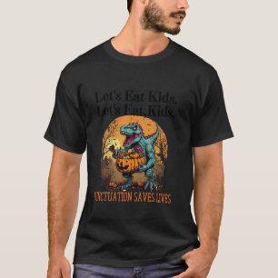 Lets Eat Kids Dinosaur Zombie Trick Treat Dinosaur T-Shirt