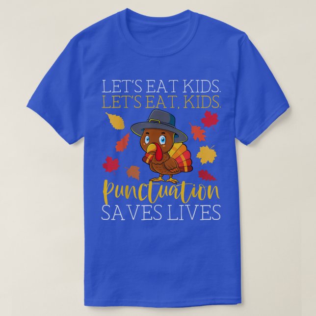 Let's Eat Kids Grammar Funny Thanksgiving English  T-Shirt (Design Front)