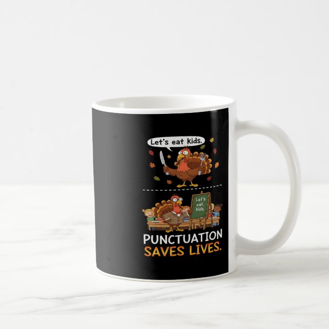 Lets Eat Kids Punctuation Funny Thanksgiving Teach Coffee Mug (Right)