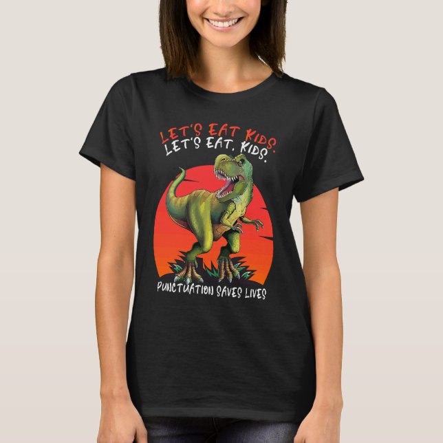 Let's Eat Kids Punctuation Saves Lives Dino Gramma T-Shirt (Front)