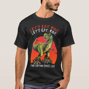 Let's Eat Kids Punctuation Saves Lives Dino Gramma T-Shirt