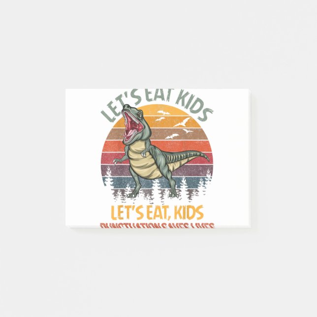 Lets Eat Kids Punctuation Saves Lives Dinosaur Fun Post-it Notes (Front)