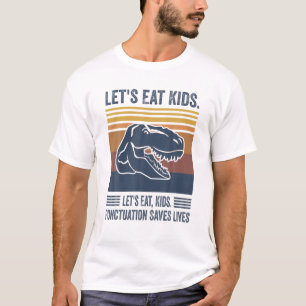 Let's Eat Kids Punctuation Saves Lives Dinosaur Tr T-Shirt