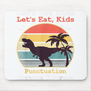 lets eat kids punctuation saves lives for teacher mouse mat