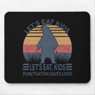 Let's Eat Kids Punctuation Saves Lives Funny Bear Mouse Mat