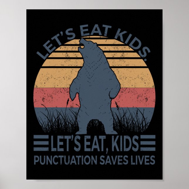 Let's Eat Kids Punctuation Saves Lives Funny Bear  Poster (Front)