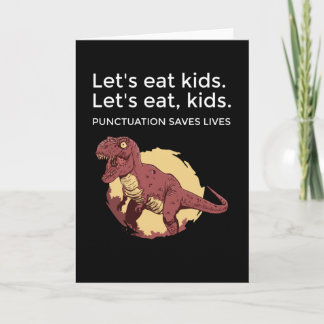 Let's eat Kids Punctuation Saves Lives Funny Card