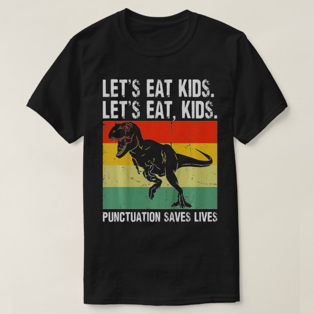 Lets Eat Kids Punctuation Saves Lives Funny Gramma T-Shirt (Design Front)