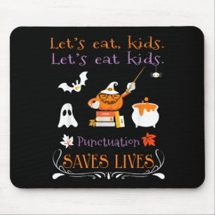 Lets Eat Kids Punctuation Saves Lives Funny Mouse Mat