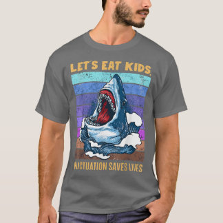Lets Eat Kids Punctuation Saves Lives Funny Shark T-Shirt