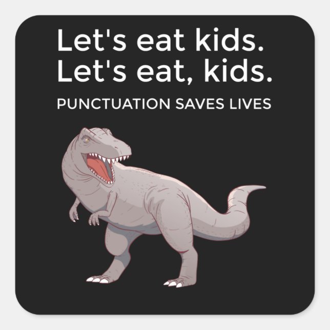 Let's eat Kids Punctuation Saves Lives Funny Square Sticker (Front)