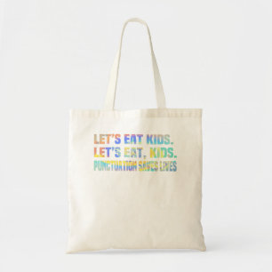 Lets Eat Kids Punctuation Saves Lives Grammar Tie Tote Bag