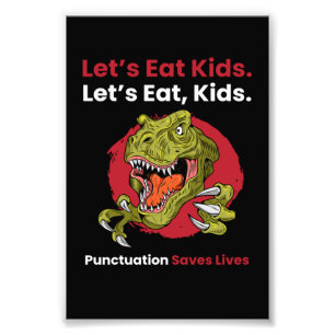 Lets Eat Kids Punctuation Saves Lives Photo Print