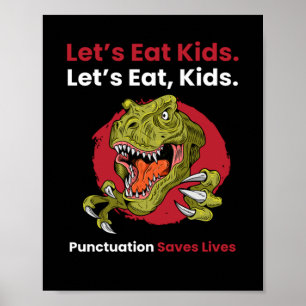Lets Eat Kids Punctuation Saves Lives Poster
