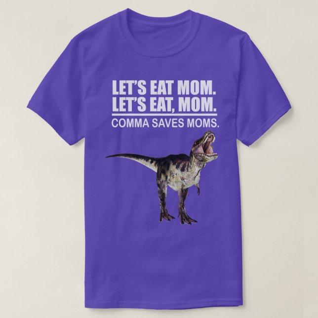 Lets Eat Mum Comma Saves Mum Funny Punctuation Eng T-Shirt (Design Front)