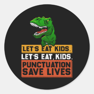 Let'S Eat Punctuation Saves Lives Grammar Classic Round Sticker