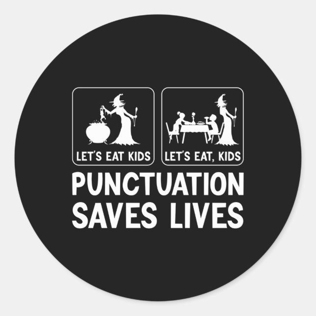 Let'S Eat Punctuation Saves Lives Witch Teachers Classic Round Sticker (Front)