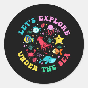 Lets Explore Under The Sea Funny Back To School Te Classic Round Sticker