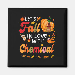 Lets Fall In Love With Chemical Teacher Thanksgivi Magnet