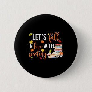 Let's Fall In Love With Reading Fun Books Lovers  6 Cm Round Badge