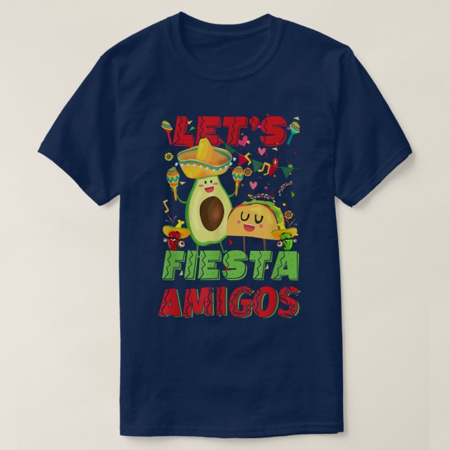 Lets Fiesta Amigos Avocado And Tacos Cinco De Mayo T-Shirt (Design Front)