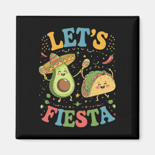 Let's Fiesta Avocado And Tacos Cinco De Mayo Magnet