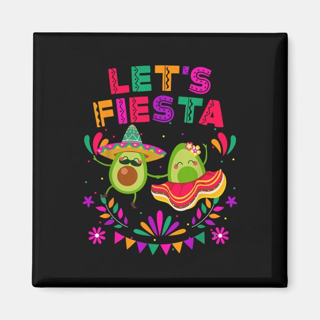 Lets Fiesta Avocado Dancing Cinco De Mayo Mexican  Magnet (Front)