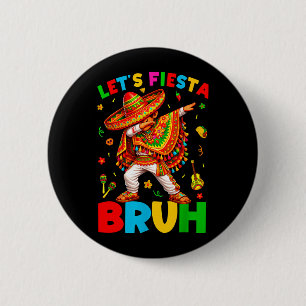 Lets Fiesta Bruh Dabbing Mexican Boy Cinco De Mayo 6 Cm Round Badge