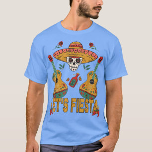 Let's Fiesta Cinco De Mayo Meican Skeleton Playing T-Shirt