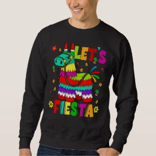 Lets Fiesta Cinco De Mayo Mexican Party Mexico Don Sweatshirt