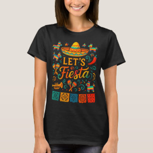 Let's fiesta - cinco de mayo mexican theme Let's f T-Shirt
