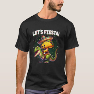 Lets Fiesta Dabbing Taco Riding T Rex Dinosaur Cin T-Shirt