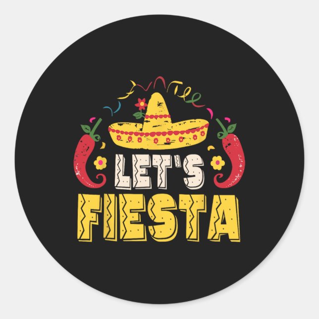 Lets Fiesta Funny Cinco De Mayo Mexican  Classic Round Sticker (Front)