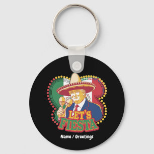 Let's Fiesta Funny Trump Cinco De Mayo Festive Key Ring