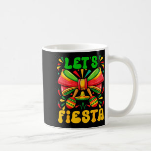 Lets fiesta mexican coquette bow sombrero cinco de coffee mug