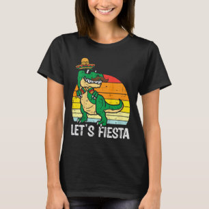 Let's Fiesta Mexican Dino Trex Cinco De Mayo Toddl T-Shirt