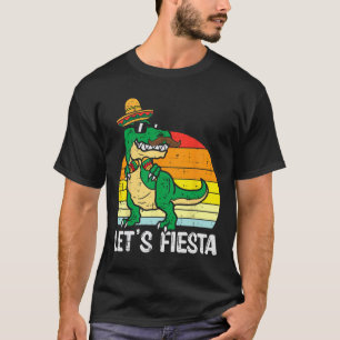 Let's Fiesta Mexican Dino Trex Cinco De Mayo Toddl T-Shirt