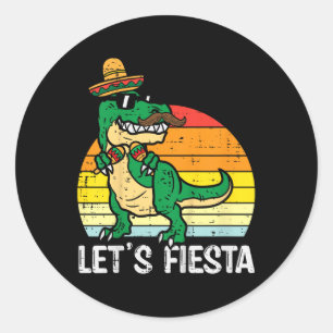 Lets Fiesta Mexican Dino Trex Cinco De Mayo Toddle Classic Round Sticker
