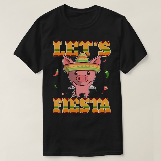 Let's Fiesta Pig Cinco De Mayo Mexican Cute Piggy  T-Shirt (Design Front)