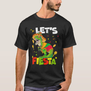 Lets Fiesta Sombrero Tacosaurus Cinco De Mayo Rex T-Shirt