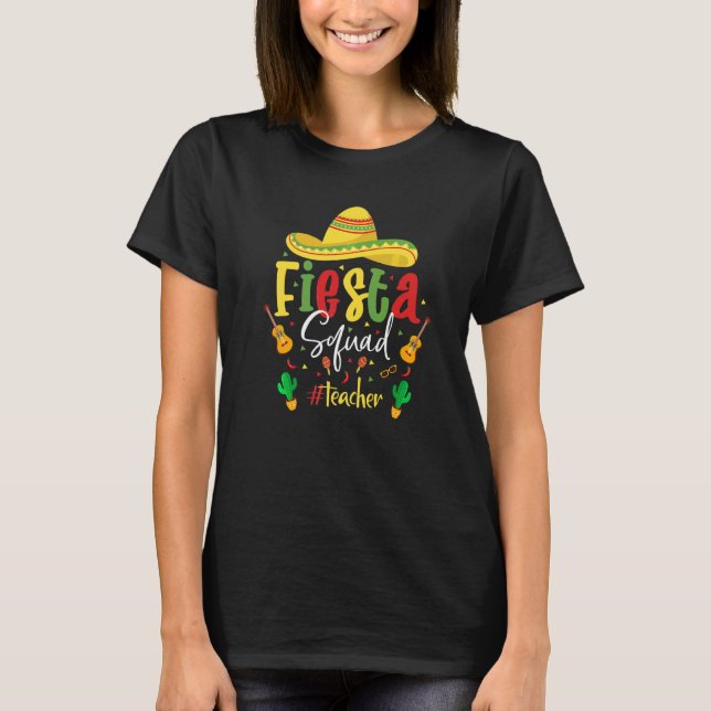 Let's Fiesta Squad Teacher Cinco De Mayo Teacher M T-Shirt (Front)