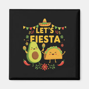 Lets Fiesta Taco Avocado Funny Cinco De Mayo Mexic Magnet