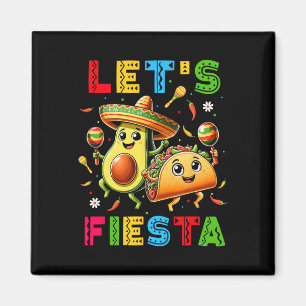 Lets Fiesta Taco Avocado Funny Cinco De Mayo Mexic Magnet