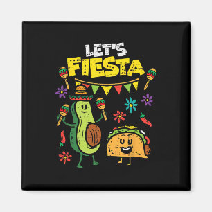 Lets Fiesta Taco Avocado Funny Cinco De Mayo Mexic Magnet
