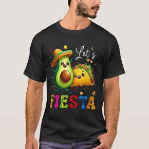 Lets Fiesta Taco Avocado Funny Cinco De Mayo Mexic T-Shirt