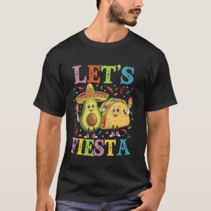 Lets Fiesta Taco Avocado Funny Cinco De Mayo Mexic T-Shirt
