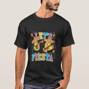 Lets Fiesta Taco Avocado Funny Cinco De Mayo Mexic T-Shirt