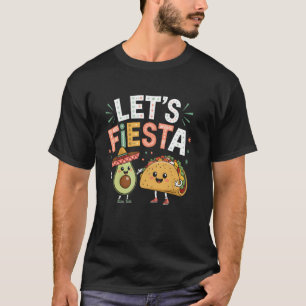 Lets Fiesta Taco Avocado Funny Cinco De Mayo Mexic T-Shirt